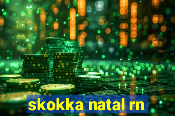 skokka natal rn